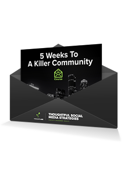 5 Weeks to a Killer Community